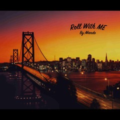 ROLL WITH ME