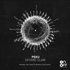 Peku - Seismic Slam (Folic State Remix)
