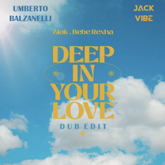 Alok & Bebe Rexha - Deep In Your Love (Umberto Balzanelli & Jack Vibe Dub Edit)