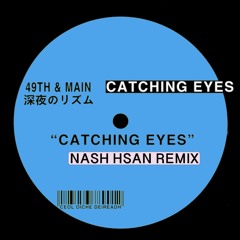 49th & Main - Catching Eyes (Nash Hsan Remix)