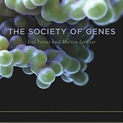 [Download] PDF 🖊️ The Society of Genes by  Itai Yanai &  Martin Lercher [EPUB KINDLE