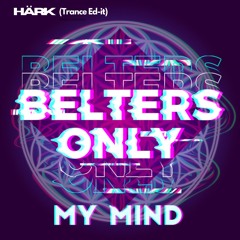 Belters Only - My Mind (Ronan Harkin ED-IT) [FREE DL]