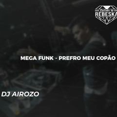 Prefiro o meu Copão - Dj Airozo