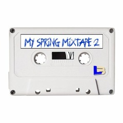 my spring mixtape 2