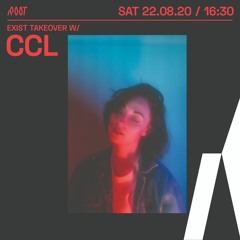 CCL | Exist takeover x Root Radio 22/08/2020
