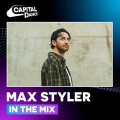 Max Styler In The Mix | Capital Dance