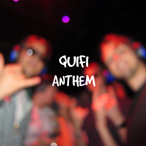 QUIFI ANTHEM