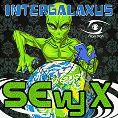 SEvyX - Intergalaxus (Snipped)