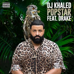 DJ Khaled - POPSTAR (feat. Drake)