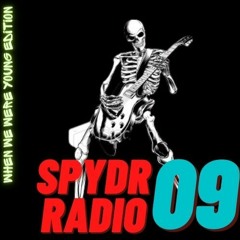 SpydrRadio 09 - When we were young Edition