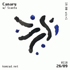 Canary 012 w/ Scaefa