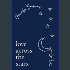 Read ebook [PDF] 💖 Love Across the Stars: Poems Full Pdf