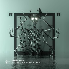 FullChill, YABØII & BESTIA - Relic