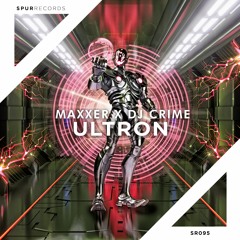 Maxxer X DJ Crime - Ultron