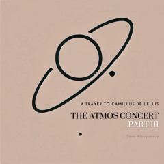 Atmos III - A Prayer to Camillus de Lellis