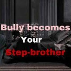bully becomes your step-brother