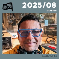 Podcast 2025/08 | Sikander | hosted by Todh Teri
