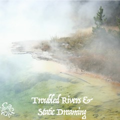 ♥ 29 - Abby Lee Tee - Troubled Rivers & Static Dreaming