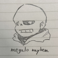 MEGALOMAYHEM
