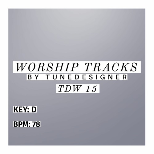 TDW 15 Worship. Become the SOLE OWNER of this track!