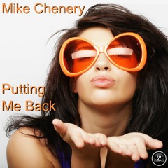 Mike Chenery- Putting Me Back (Original Mix)