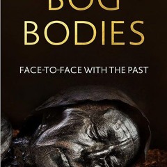 kindle👌 Bog bodies: Face to face with the past