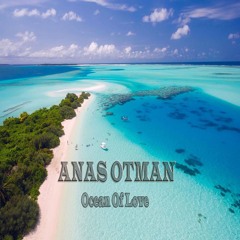 Anas otman - Ocean Of Love