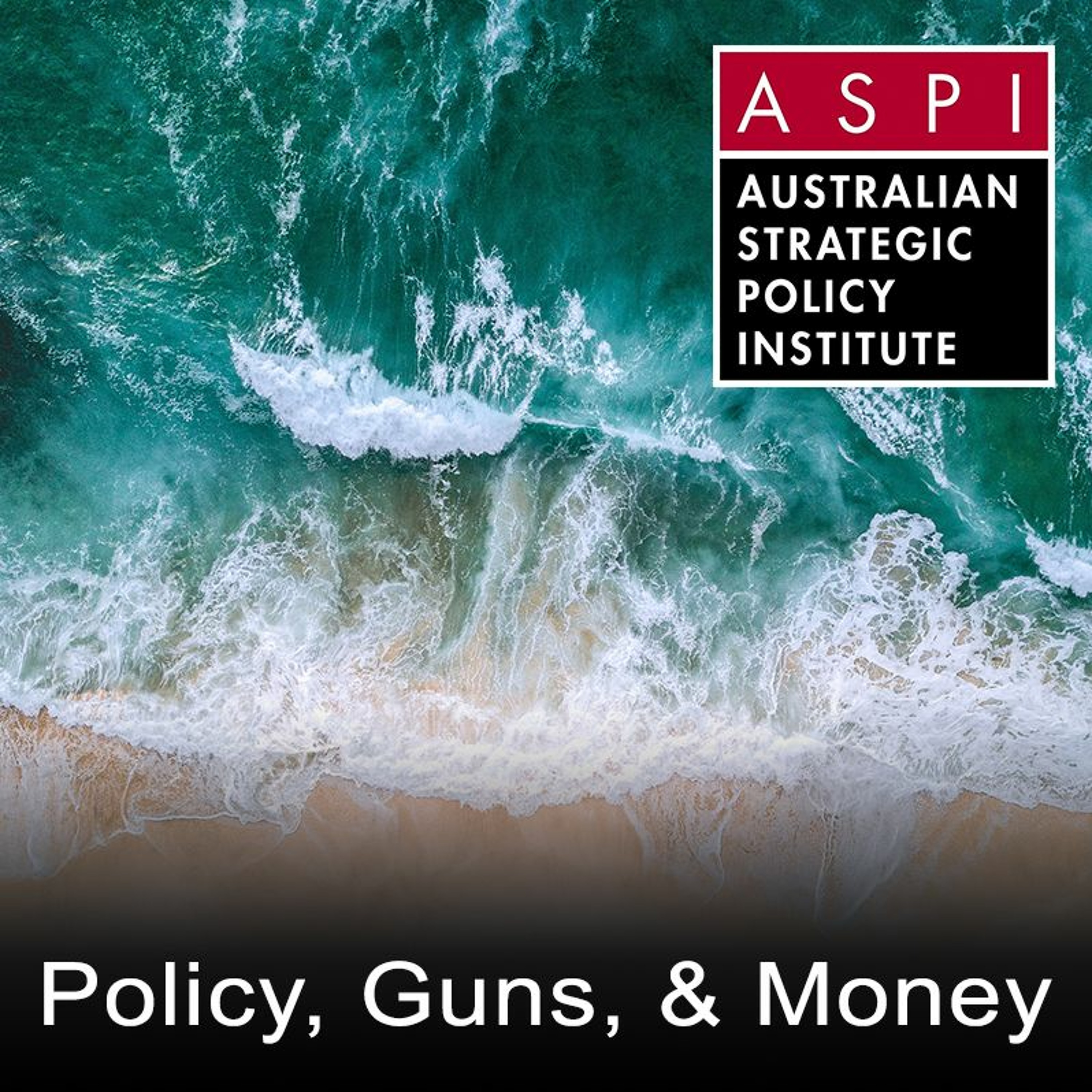 ASPI Podcast: Policy, Guns & Money