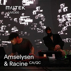 MUTEKLIVE300 - Amselysen & Racine