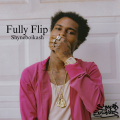 Shyneboikash - Fully Flip (prod. Nocomplied) | STOOPID + NOCOMPLIED EXCLUSIVE