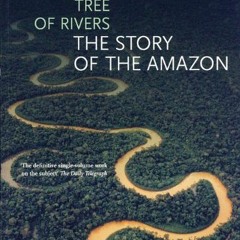 [Read] [PDF EBOOK EPUB KINDLE] Tree of Rivers: The Story of the Amazon by  John Hemming 📄