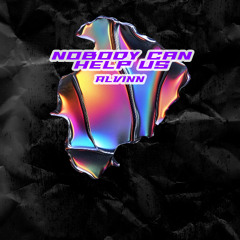NOBODY CAN HELP US / free dl