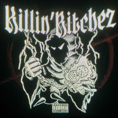 KILLIN' BITCHEZ
