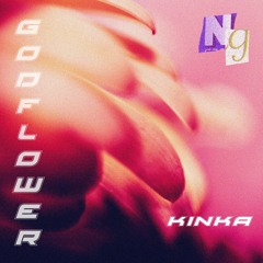 kinka - GODFLOWER