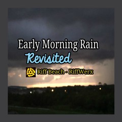 Early Morning Rain Revisited - AcoustaTronic Version