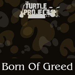 Born Of Greed