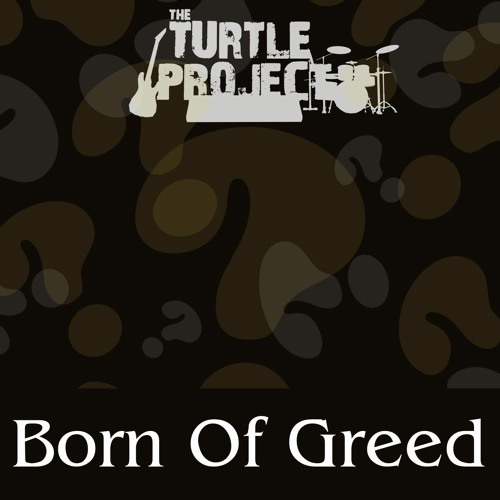 Born Of Greed