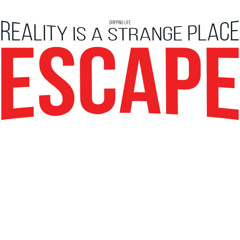 Escape reality