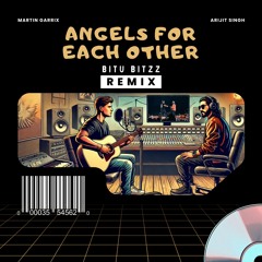 Martin Garrix - Arijit Singh | Angels for Each Other | (Bitu Bitzz 2025 Remix) | Festival Mix | EDM