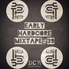 Putty | Early Hardcore mixtape#39 | 20/08/21 | NLD