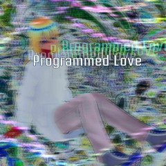 Programmed Love