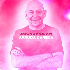 ARTWO & DOJA CAT - ARRUDA CARECA