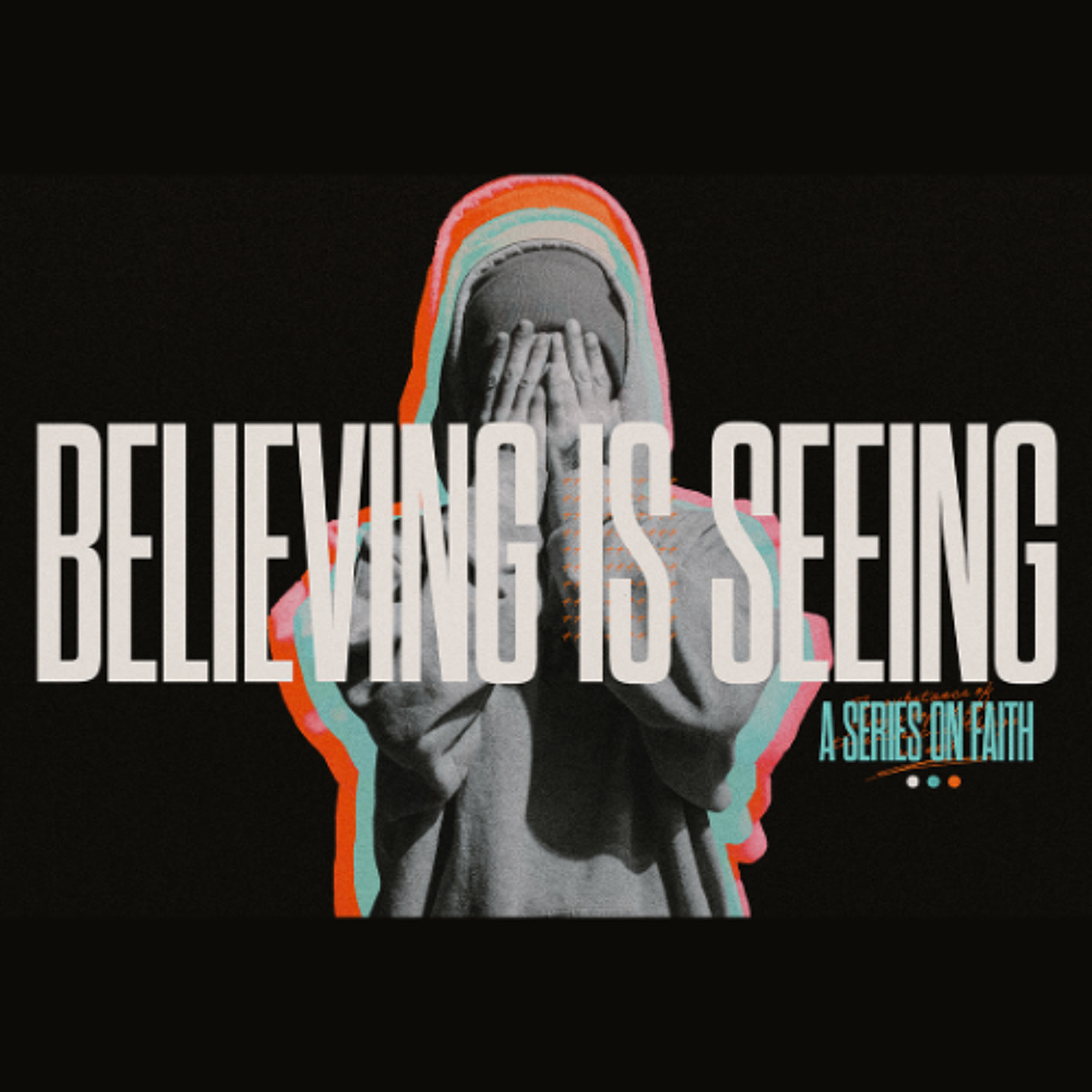 Believing Is Seeing | Week 4 | Sunday, October 26th 2025 | Pastor Chris Sarno episode artwork