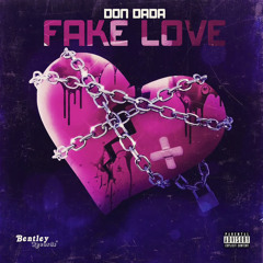Don Dada -Fake Love (Prod.By DJ GOKu)
