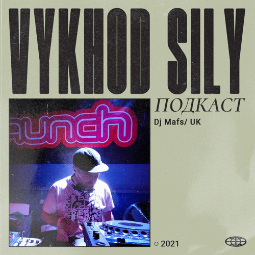 Vykhod Sily Podcast - Dj Mafs Guest Mix