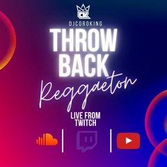 Throwback Reggaeton | Live From Twitch