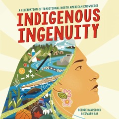 Indigenous Ingenuity by Deidre Havrelock and Edward Kay Read by Erin Tripp - Audiobook Excerpt