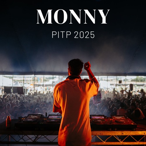 MONNY - PITP 2025 LIVE SET (PT 2)