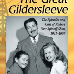 [Access] KINDLE 📖 Tuning In The Great Gildersleeve: The Episodes and Cast of Radio's