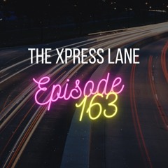 163 The Xpress Lane